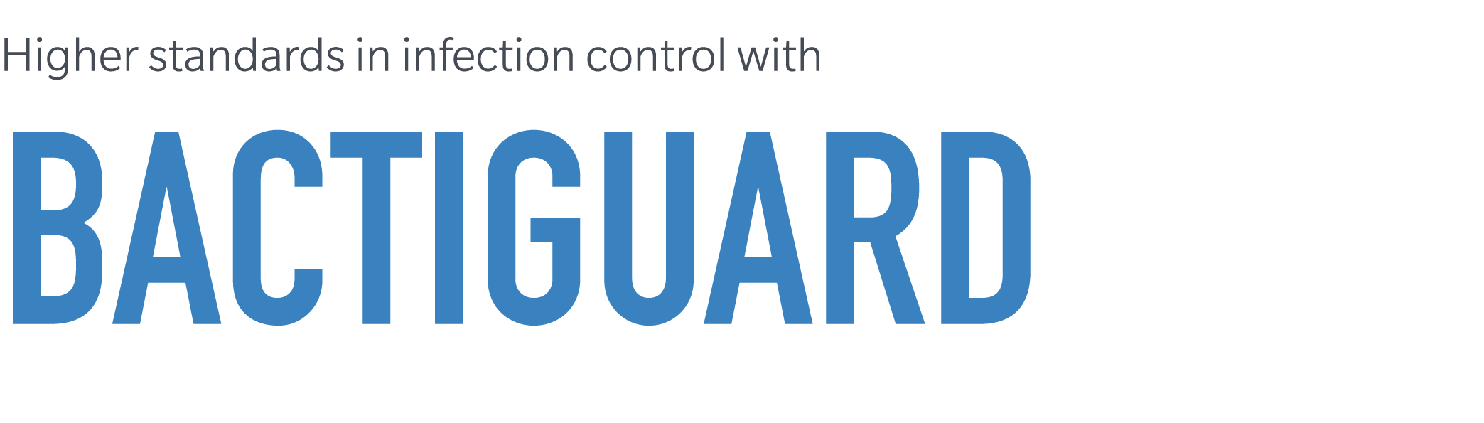 Higher standards in infection control with bactiguard
